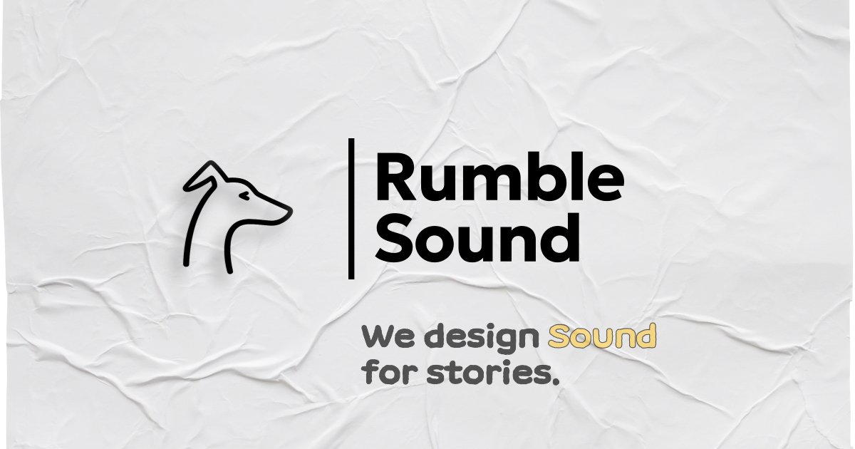 Sound Letter Rumbled RUMBLE SOUND — We design sound for stories.